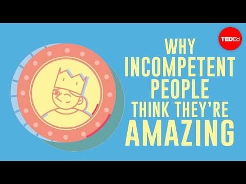 Why incompetent people think they're amazing - David Dunning thumbnail