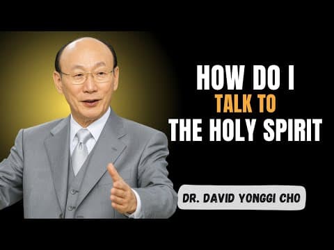 How to Build a Personal Relationship with the Holy Spirit | Dr. David Yonggi Cho thumbnail