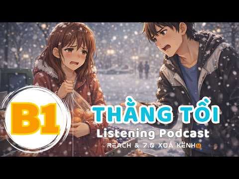 🎧 Luyện Nghe Tiếng Anh Level B1 - THẰNG TỒI -  | Listening English Podcast |🎯 thumbnail