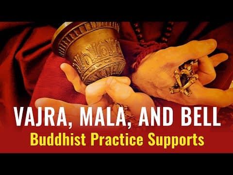 Vajra, mala and bell documentary: Buddhist practice supports representing Buddha, Dharma, Sangha thumbnail