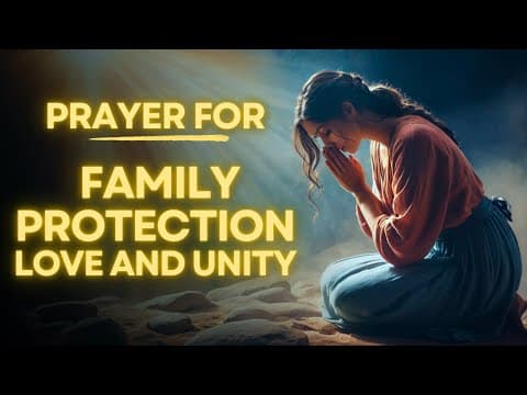Most Powerful Prayer For Your FAMILY PROTECTION, LOVE AND UNITY thumbnail