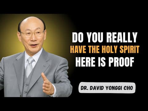 How the Holy Spirit Confirms His Presence in You — The Truth Few Talk About | Dr. David Yonggi Cho thumbnail