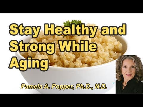 Remaining Healthy As You Age with Pamela A. Popper, Ph.D., N.D. thumbnail