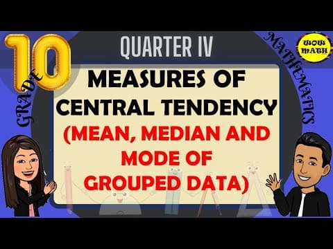 MEAN, MEDIAN AND MODE OF GROUPED DATA || GRADE 10 MATHEMATICS Q4 thumbnail
