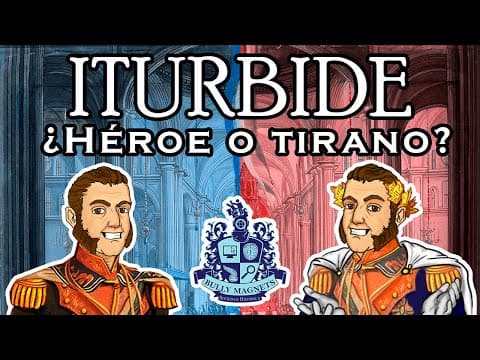 AgustÃn de Iturbide y el primer imperio mexicano - Ft. El mapa de Sebas - Bully Magnets - Documental thumbnail