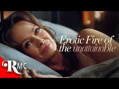 Erotic Fire Of The Unattainable | Full Romance Movie | Award Winning Romantic Drama | RMC thumbnail