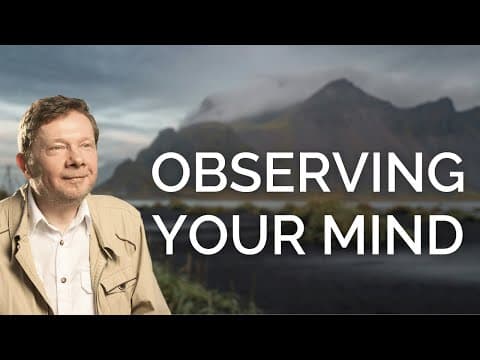 Observing Your Mind | Eckhart Tolle on Awakening Through Challenges (Part 2) thumbnail