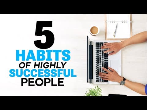 What Habits Do Highly Successful People Share? thumbnail