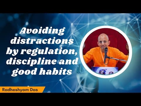 Avoiding distractions by regulation, discipline and good habits | ISKCON Kanpur thumbnail