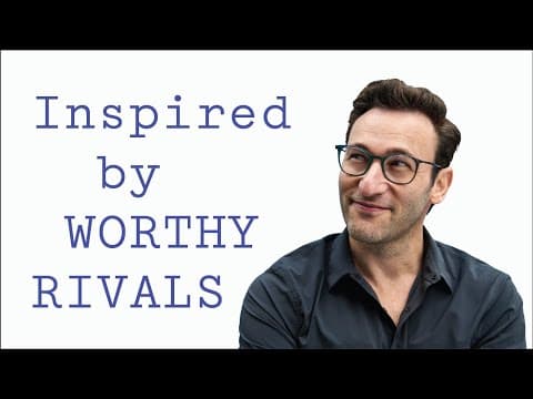 INSPIRED by Worthy Rivals | Simon Sinek thumbnail