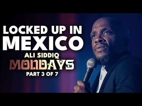 Locked Up In Mexico (Part 3 of 7) | Ali Siddiq: Mondays | Stand Up Comedy thumbnail