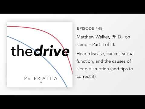 #48–Matt Walker, Ph.D., on Sleep (Part 2 of 3): Heart disease, cancer, causes of sleep disruption... thumbnail