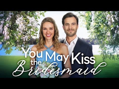 You May Kiss the Bridesmaid FULL MOVIE | Romance Movies | Girls Night In Movies thumbnail
