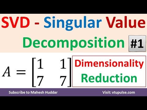 SVD Singular Value Decomposition in Dimensionality Reduction in Machine Learning by Mahesh Huddar thumbnail