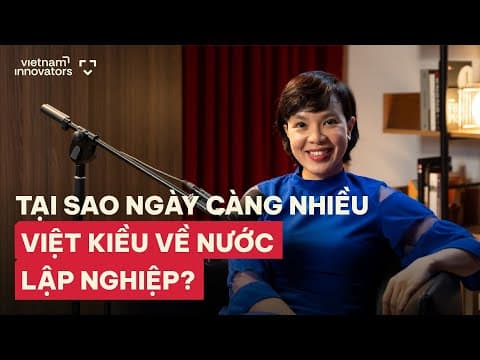 Tại sao ngày càng nhiều Việt Kiều về nước lập nghiệp? - An Võ, Founder, Janus thumbnail