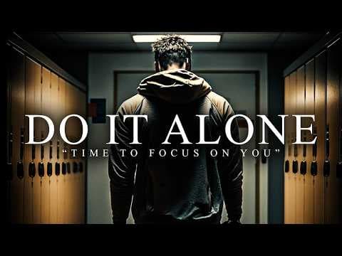 DO IT ALONE - Best Motivational Video Speeches Compilation thumbnail