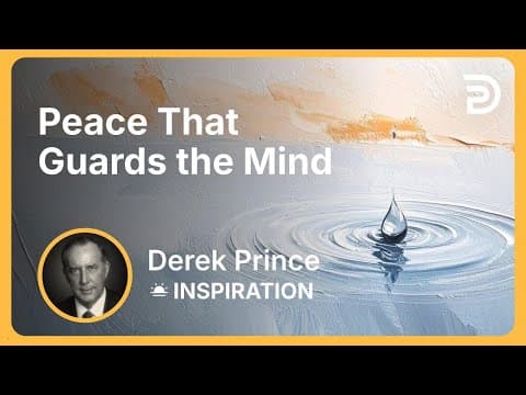 Peace That Guards the Mind | Derek Prince thumbnail