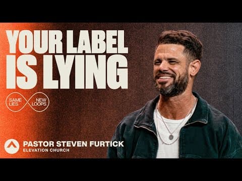 Your Label Is Lying | Pastor Steven Furtick | Elevation Church thumbnail