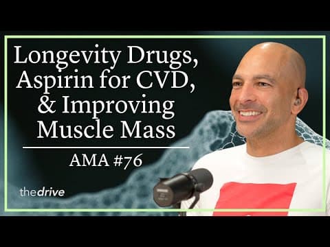 Peter evaluates longevity drugs, aspirin for CVD, & strategies to improve muscle (AMA 76 sneak peek) thumbnail