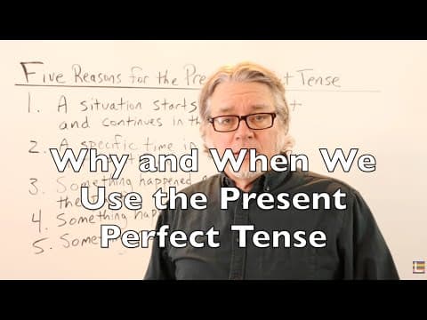 Why and When to Use the Present Perfect Tense thumbnail