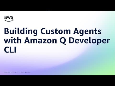 Building Custom Agents with Amazon Q Developer CLI | AWS Developer Tools | Amazon Web Services thumbnail