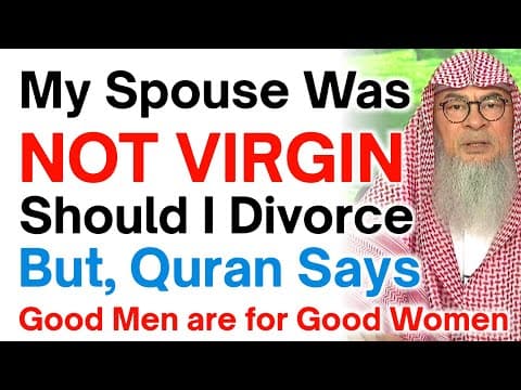 Spouse Not Virgin | Quran Says Good Men are for Good Women | Sheikh Assim Al Hakeem thumbnail