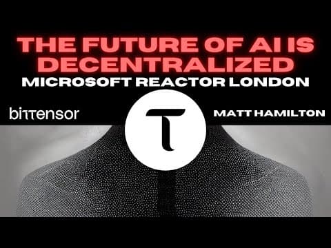 Bittensor | Matt Hamilton | Microsoft Reactor | The Future of AI is Decentralized | June 29, 2022 thumbnail