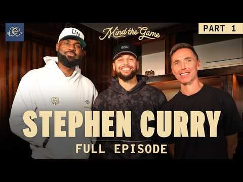 The Stephen Curry Interview (Part 1) | LeBron James and Steve Nash | MIND THE GAME thumbnail