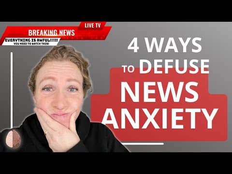 4 Ways to Manage News Anxiety thumbnail