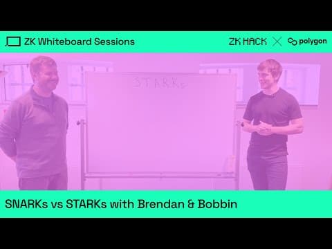 ZK Whiteboard Sessions - Module Four: SNARKs vs STARKs with Bobbin Threadbare thumbnail