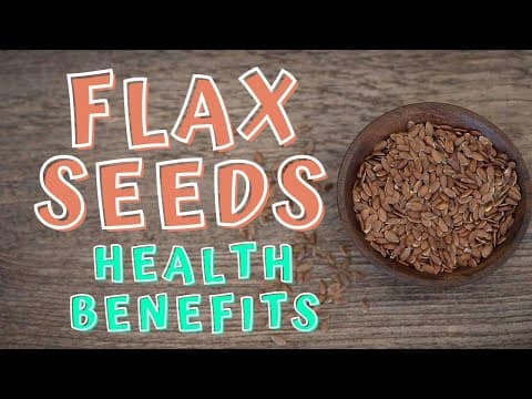 HEALTH BENEFITS OF FLAX SEEDS thumbnail