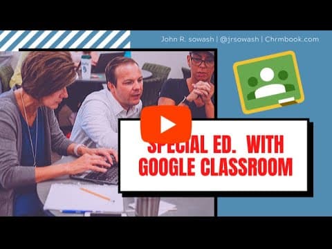 Using Google Classroom for special education accommodations thumbnail