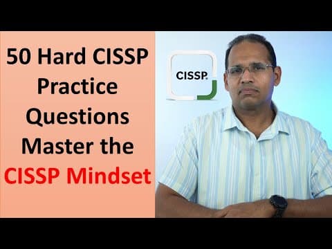 50 CISSP Practice Questions. Master the CISSP Mindset thumbnail