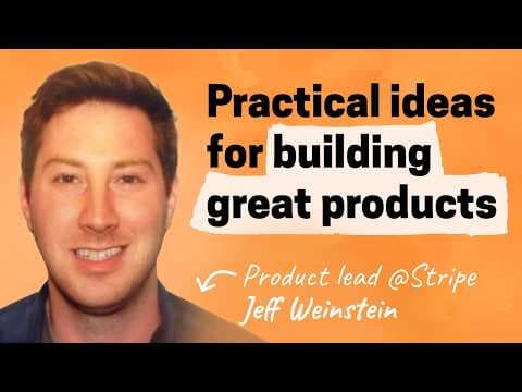 Building product at Stripe: craft, metrics, and customer obsession | Jeff Weinstein (Product lead) thumbnail