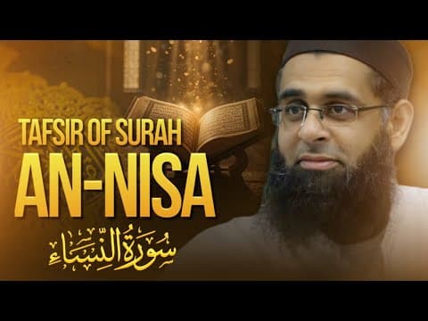 Tafsir of Surah An-Nisa | Dr. Mufti Abdur-Rahman ibn Yusuf Mangera thumbnail