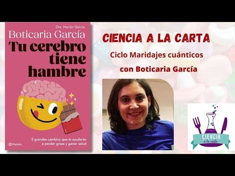 ¿Cómo entender y gestionar el hambre emocional? Conferencia «Tu cerebro tiene hambre» con Boticaria García y Ciencia a la Carta thumbnail