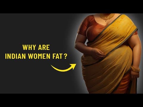 Why are Indian women FAT thumbnail