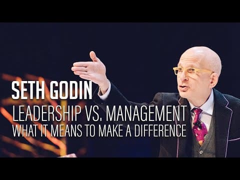 Seth Godin – Leadership vs. Management - What it means to make a difference thumbnail
