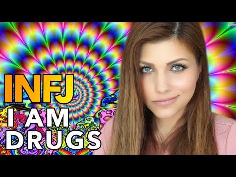 WHY BEING AROUND AN INFJ IS LIKE BEING ON DRUGS thumbnail