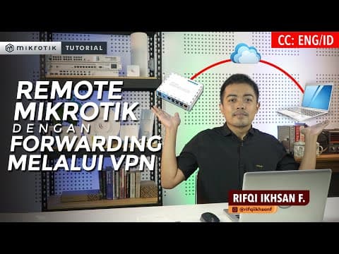 Remote MikroTik dengan Forwarding Melalui VPN - MIKROTIK TUTORIAL [ENG SUB] thumbnail
