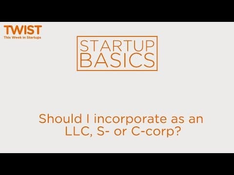 Should I incorporate as an LLC, S-, or C-corp? | WSGR Startup Basics thumbnail