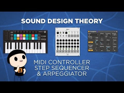 MIDI controllers, Step Sequencers and Arpeggiators - Sound Design Theory thumbnail