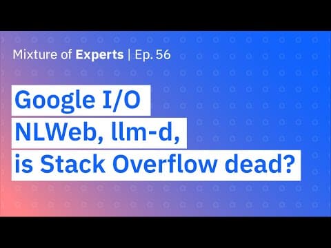 Google I/O, NLWeb, llm-d and is Stack Overflow dead? thumbnail