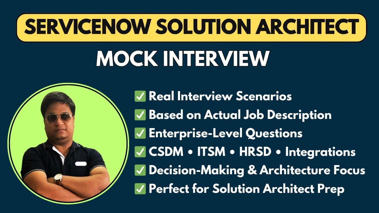 ServiceNow Solution Architect Mock interview 2025 | ServiceNow ...