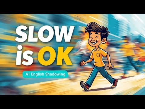 It’s Okay for Us to Be Slow | A1 English Shadowing thumbnail