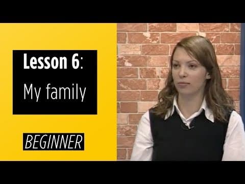 Beginner Levels - Lesson 6: My Family thumbnail