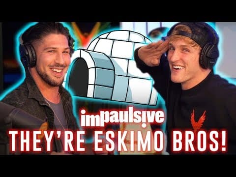 BRENDAN SCHAUB AND LOGAN PAUL ARE ESKIMO BROTHERS - IMPAULSIVE EP. 13 thumbnail