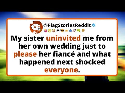 My sister uninvited me from her own wedding just to please her fiancé... thumbnail