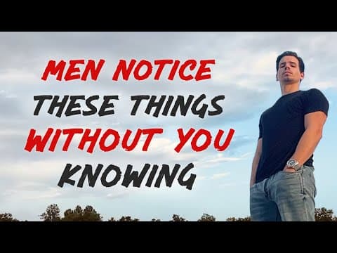 7 Things Women Have No Idea Men Notice About Them thumbnail