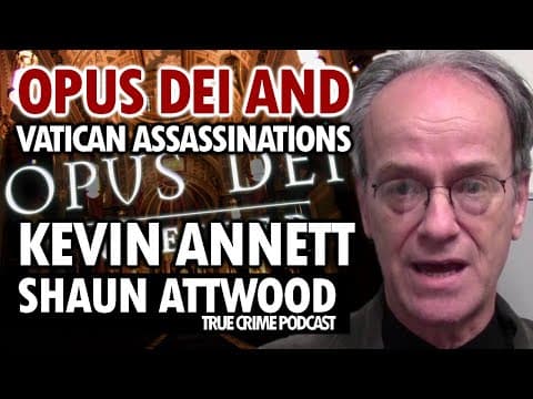 Opus Dei & Vatican Assassinations Pope Francis The Catholic Church - Kevin A thumbnail